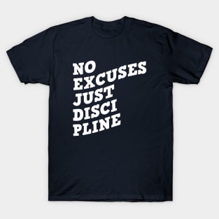 No Excuses Just Discipline T-Shirt